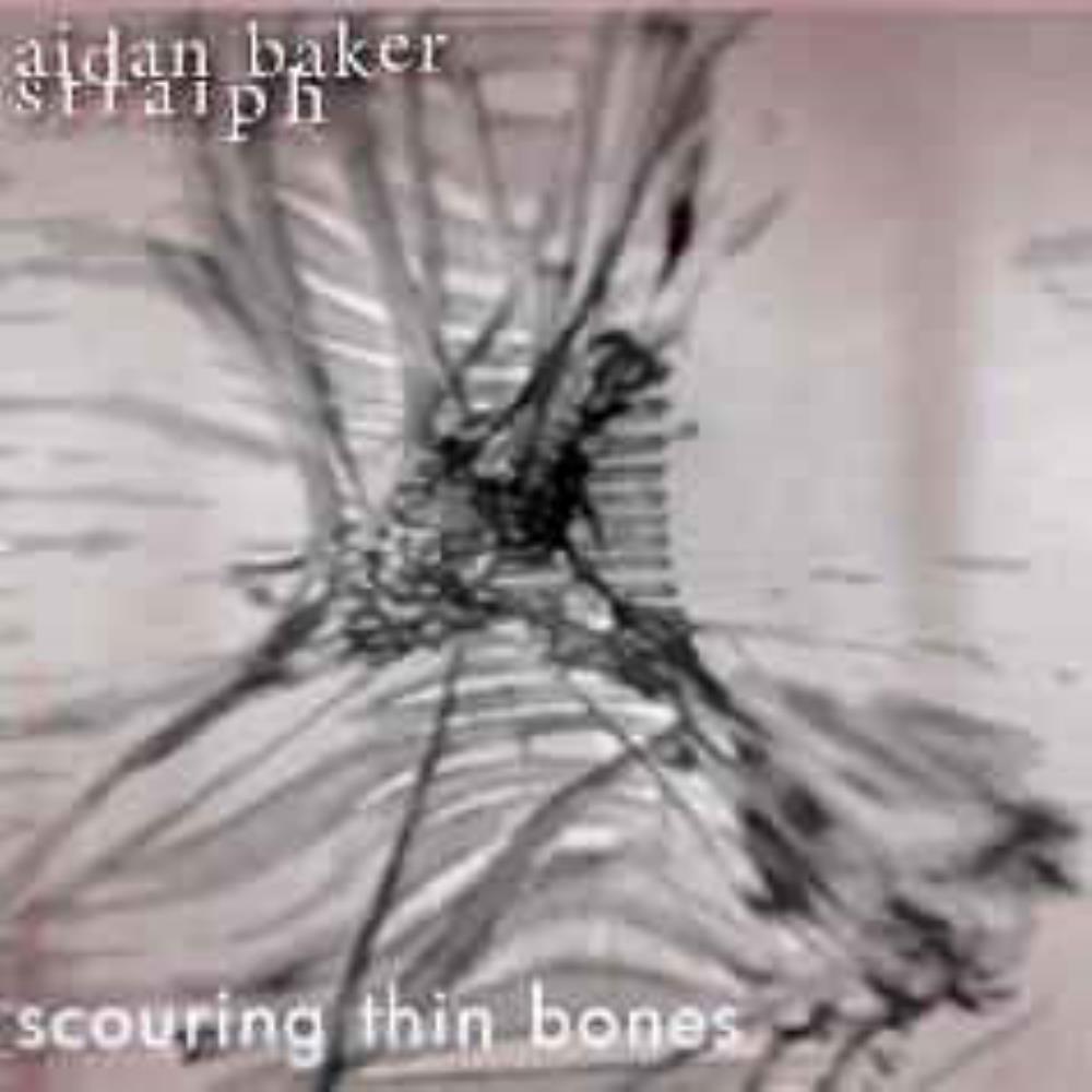Aidan Baker Aidan Baker vs. Straiph: Scouring Thin Bones album cover