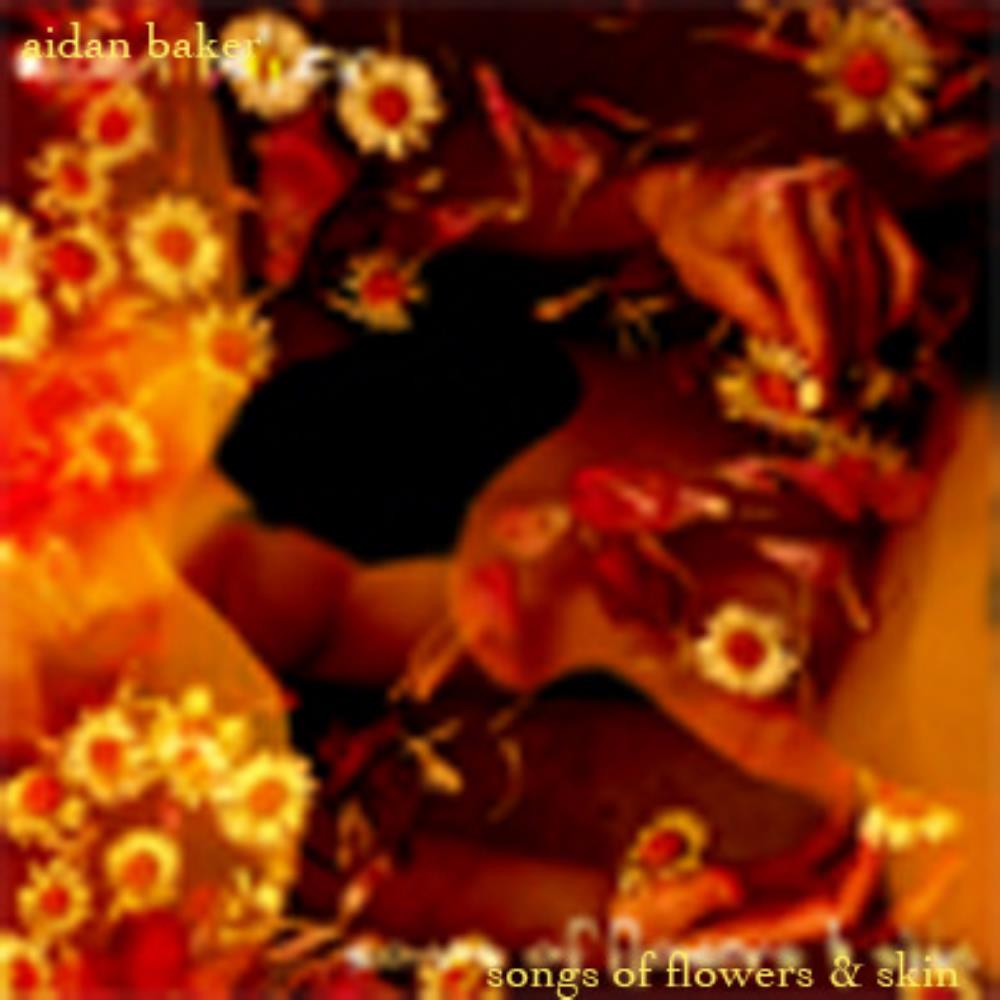Aidan Baker Songs of Flowers & Skin album cover