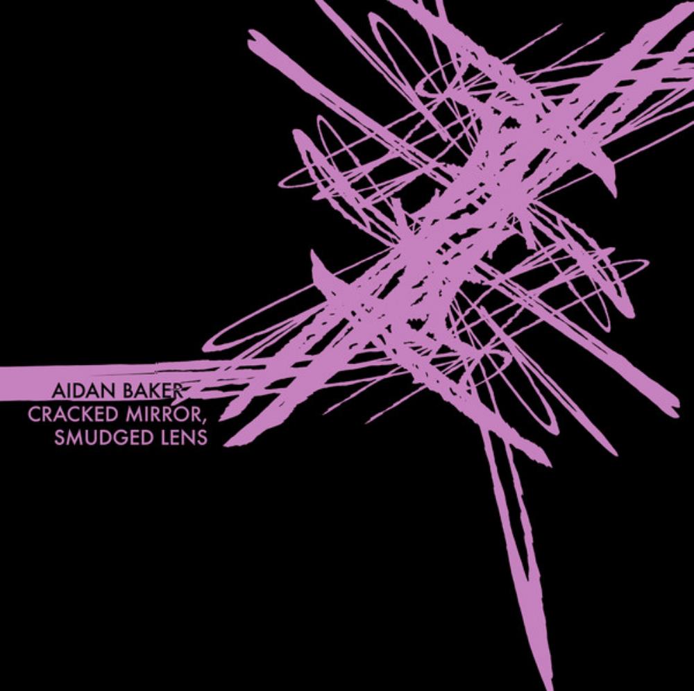 Aidan Baker - Cracked Mirror, Smudged Lens CD (album) cover