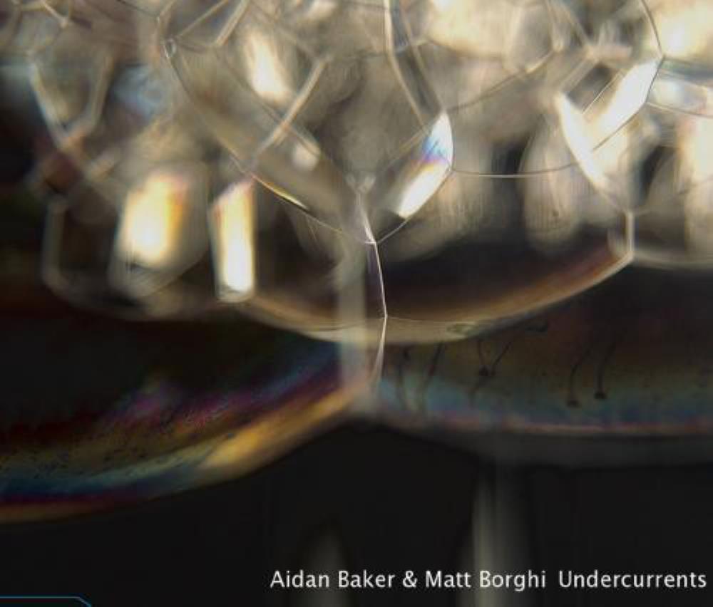 Aidan Baker Aidan Baker & Matt Borghi: Undercurrents album cover