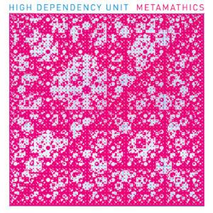 High Dependency Unit - Metamathics CD (album) cover