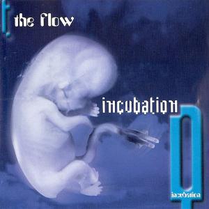 The Flow - Incubation CD (album) cover
