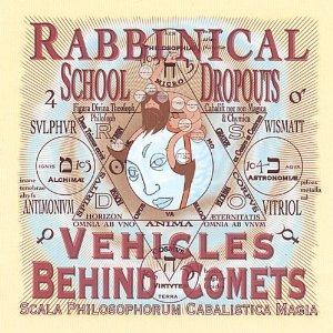 Rabbinical School Dropouts - Vehicles Behind Comets CD (album) cover
