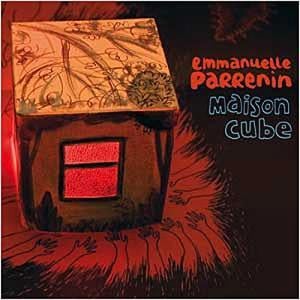 Emmanuelle Parrenin - Maison cube CD (album) cover