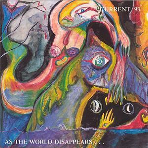 Current 93 - As the World Disappears... CD (album) cover