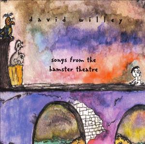 Dave Willey Songs from the Hamster Theatre album cover