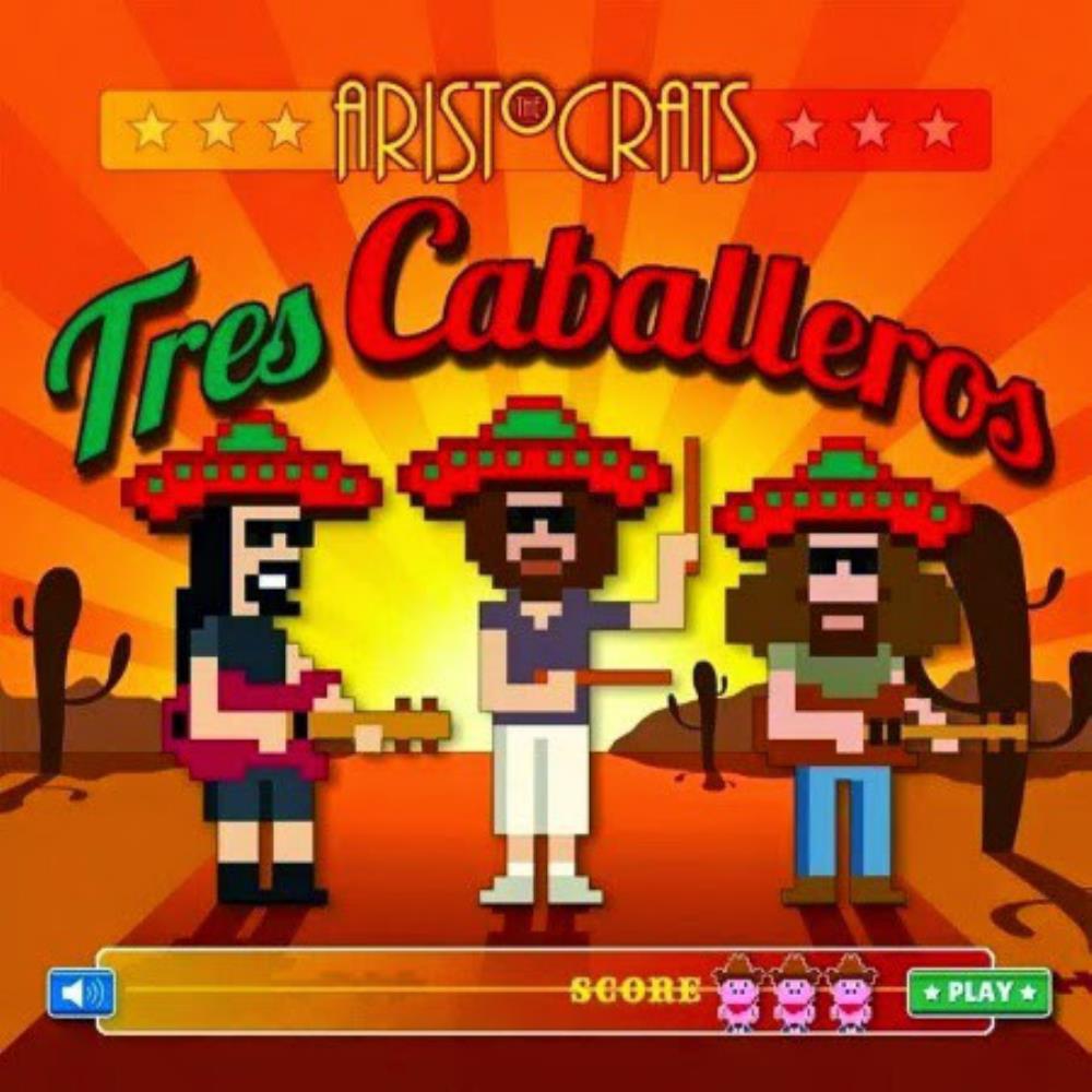 The Aristocrats - Tres Caballeros CD (album) cover