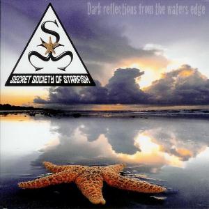 Secret Society of Starfish - Dark reflections from the waters edge CD (album) cover