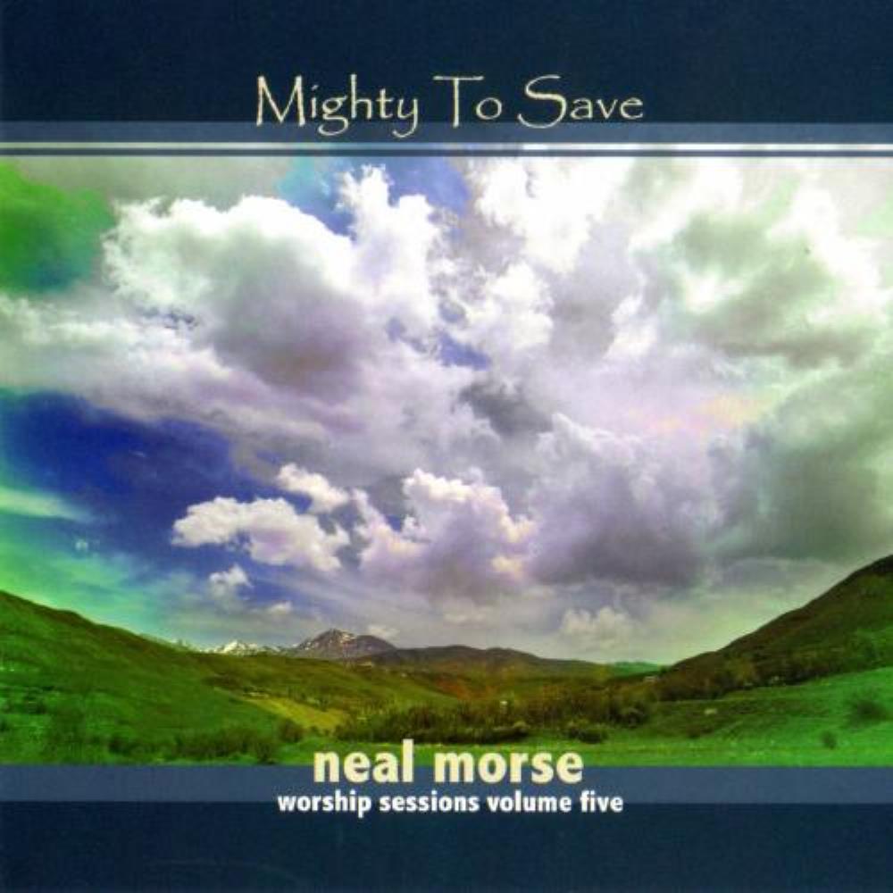 Neal Morse Mighty to Save - Worship Sessions Volume 5 album cover