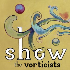 The Vorticists - Show CD (album) cover