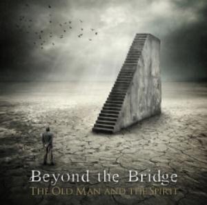 Beyond The Bridge - The Old Man and the Spirit CD (album) cover