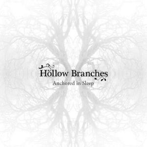 Hollow Branches Anchored in Sleep album cover