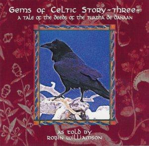 Robin Williamson - Gems of Celtic Story Three: A Tale of the Deeds of the Tuatha de Danaan CD (album) cover