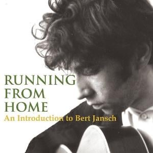 Bert Jansch - Running From Home: An Introduction to Bert Jansch CD (album) cover