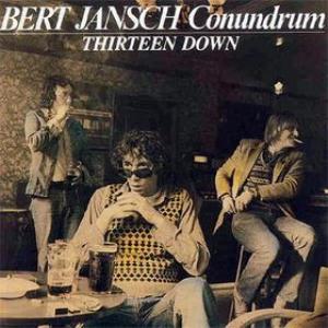 Bert Jansch - Bert Jansch Conundrum: Thirteen Down CD (album) cover