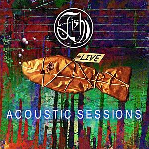 Fish - Acoustic Sessions CD (album) cover