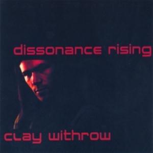 Clay Withrow - Dissonance Rising  CD (album) cover