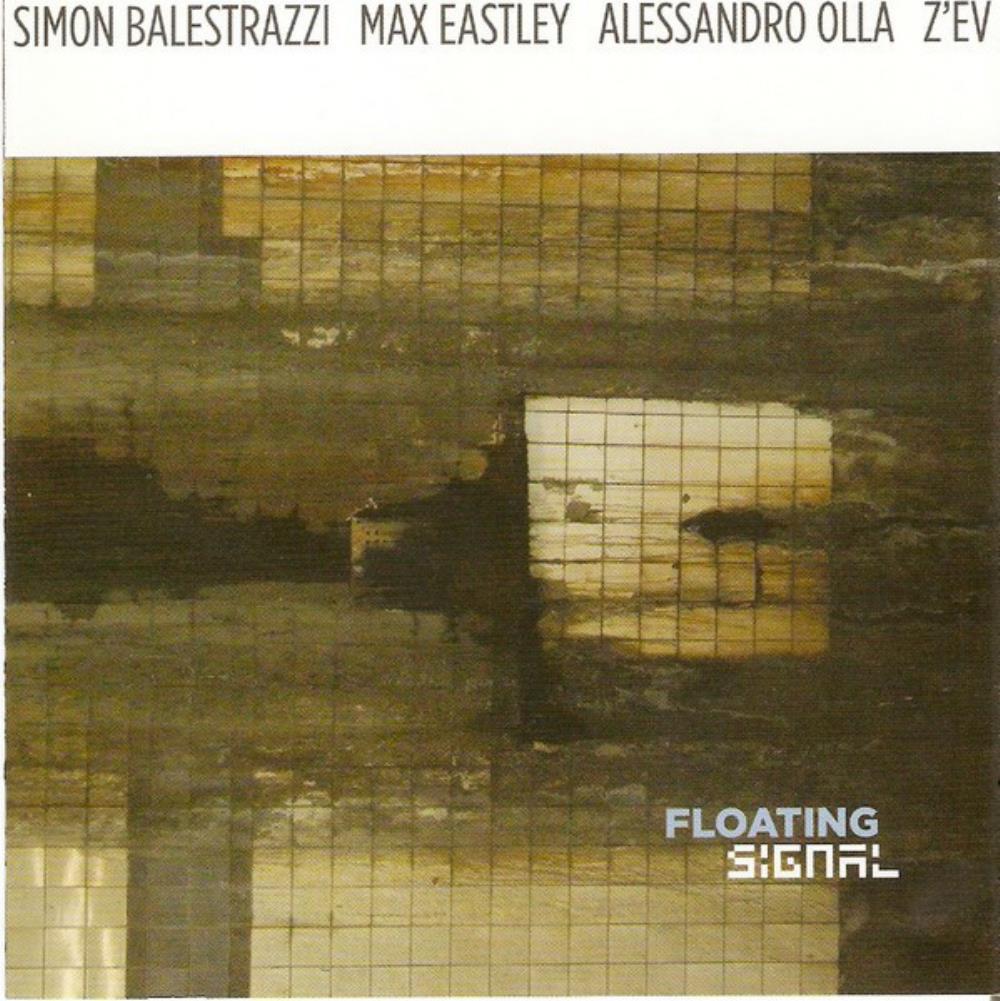 Simon Balestrazzi - Simon Balestrazzi, Max Eastley, Alessandro Olla, Z'EV: Floating Signal CD (album) cover