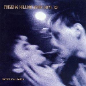 Thinking Fellers Union Local 282 - Mother of All Saints CD (album) cover