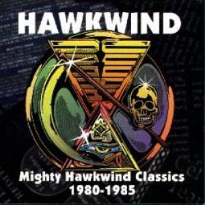 Hawkwind Mighty Hawkwind Classics 1980-1985 album cover