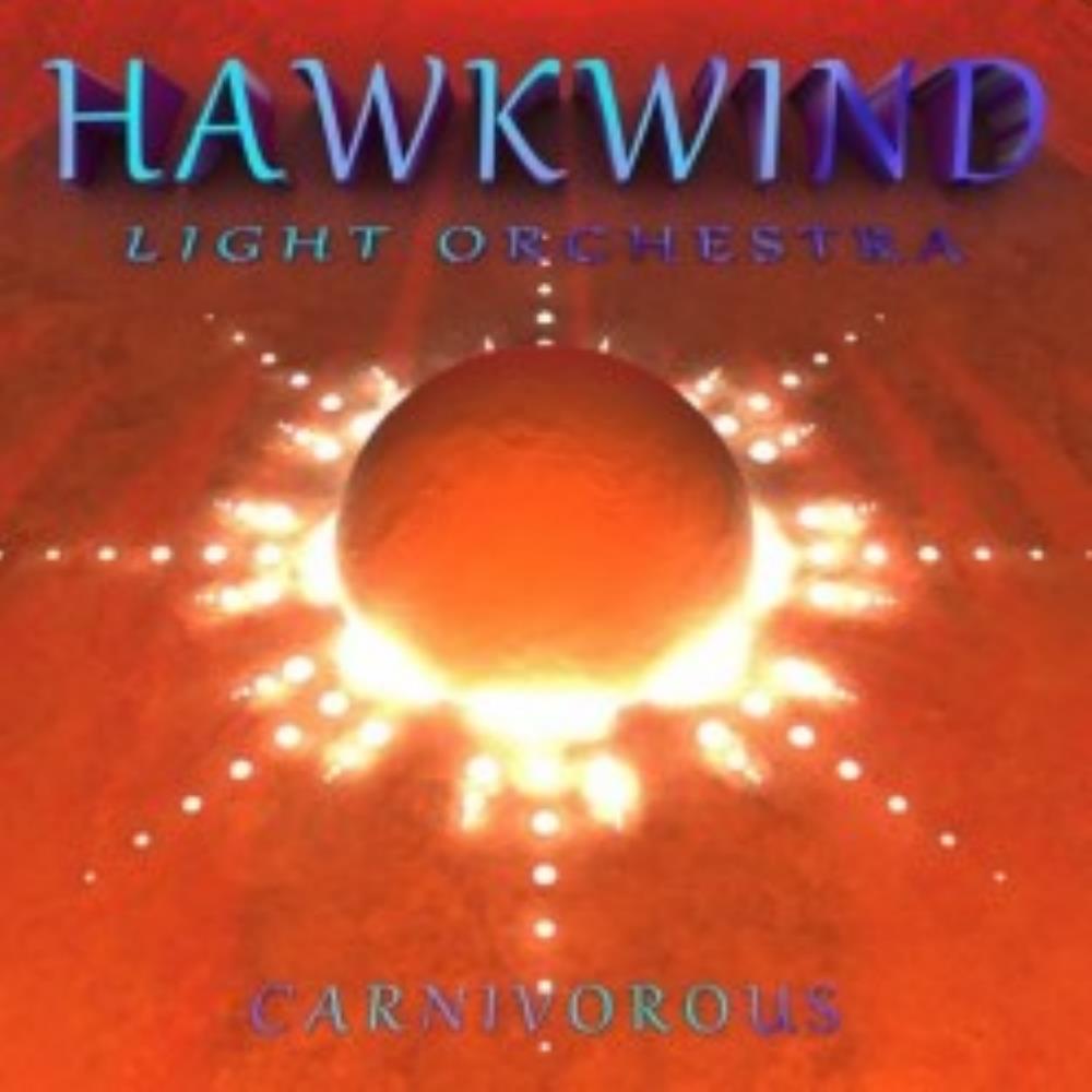Hawkwind - Hawkwind Light Orchestra: Carnivorous CD (album) cover