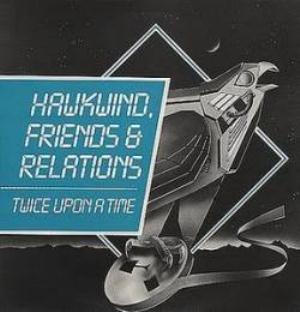 Hawkwind Friends & Relations..... Twice Upon a Time  album cover