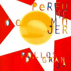 Perfume De Mujer - Pollo D'Granja CD (album) cover