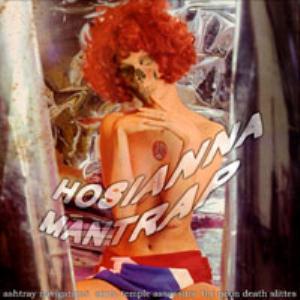 Ashtray Navigations Hosianna Mantrap (With Sonic Temple Assassins, & The Neon Death Slittes) album cover