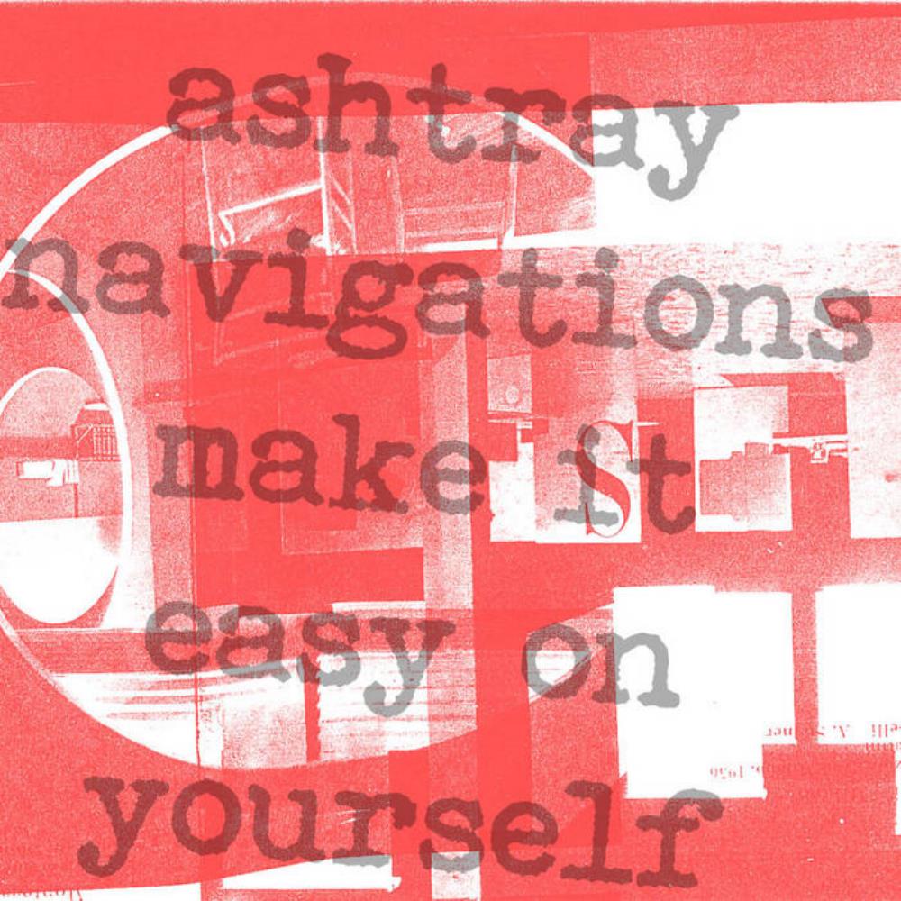 Ashtray Navigations Make It Easy On Yourself album cover
