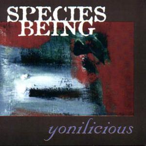 Species Being Yonilicious album cover