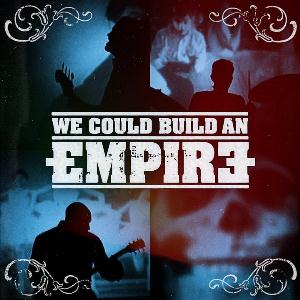 We Could Build An Empire - We Could Build An Empire CD (album) cover