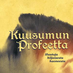 Kuusumun Profeetta - Huutoja hiljaisesta huoneesta CD (album) cover