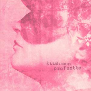 Kuusumun Profeetta - Jatkuvasti Maailmaa Pelastamaan Kyllastynyt Supersankari CD (album) cover