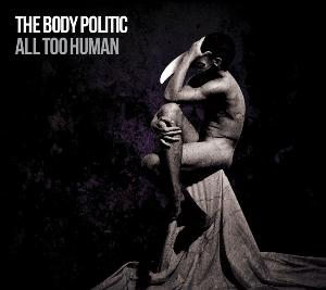 The Body Politic All Too Human album cover