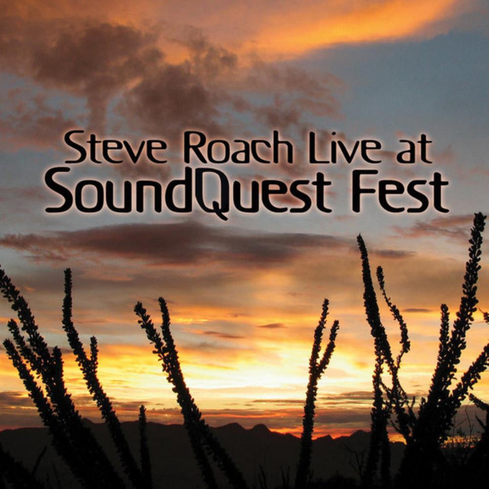 Steve Roach - Live at SoundQuest Fest CD (album) cover