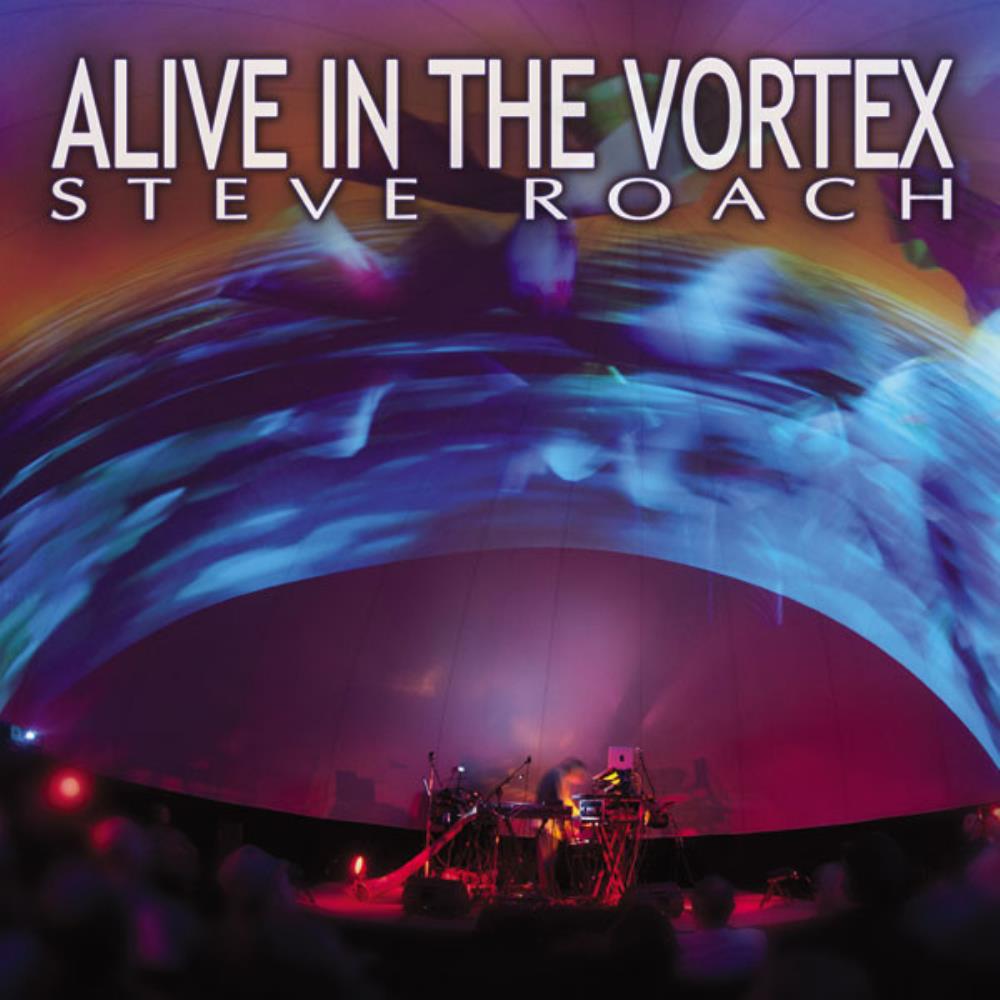 Steve Roach Alive In The Vortex album cover