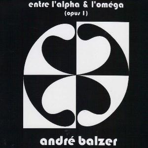 Andre Balzer - Entre L'alpha & L'omega (Opus I) CD (album) cover