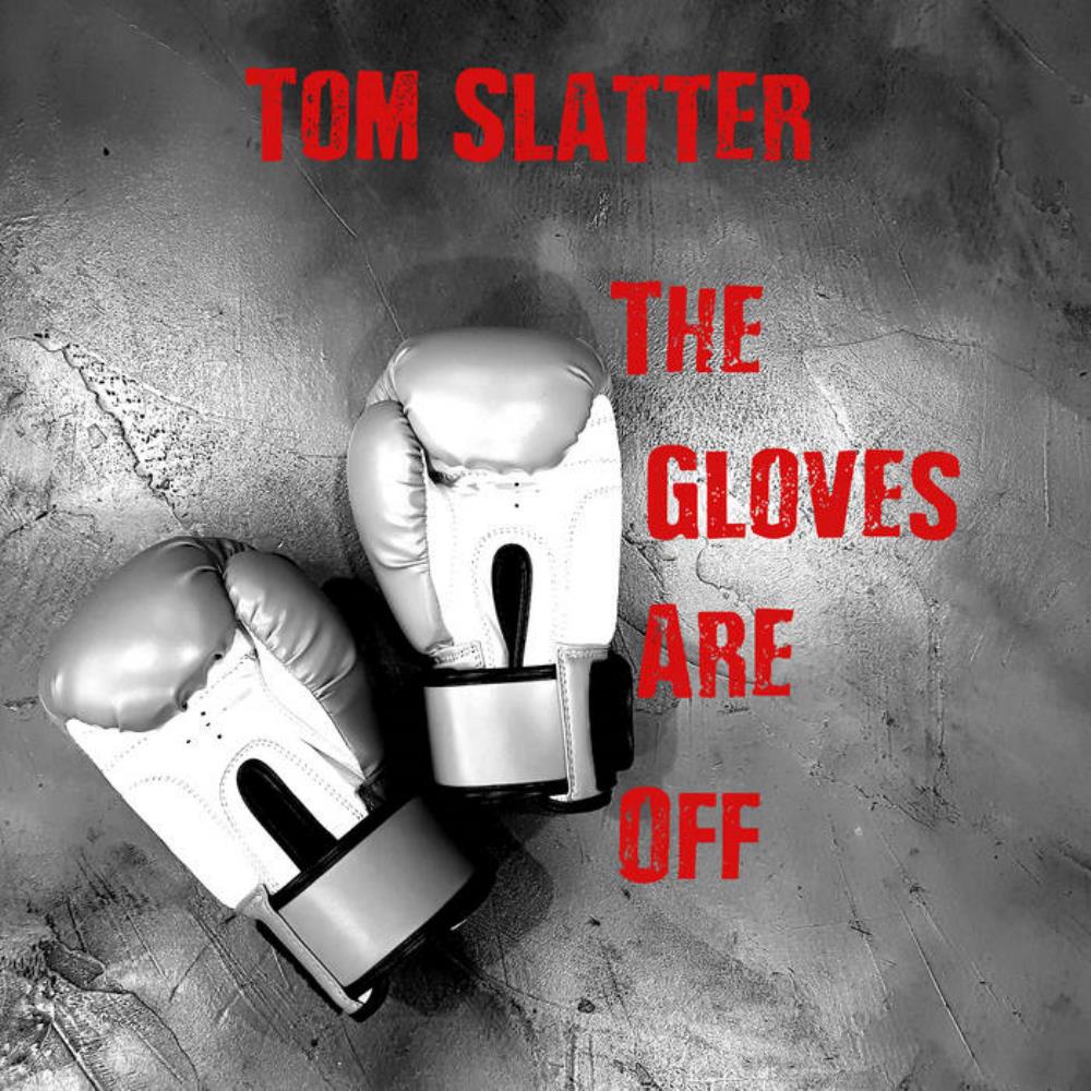 Tom Slatter - The Gloves Are Off CD (album) cover