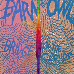 Barn Owl Bridge To The Clouds album cover