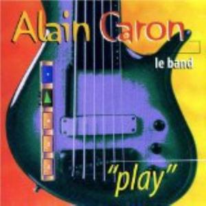 Alain Caron - Play CD (album) cover
