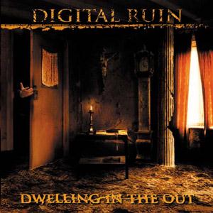 Digital Ruin - Dwelling In The Out CD (album) cover