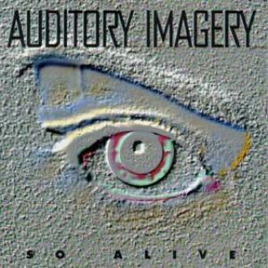 Auditory Imagery So Alive album cover