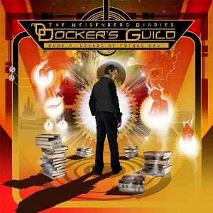 Docker's Guild The Heisenberg Diaries (Book A: Sounds of Future Past) album cover