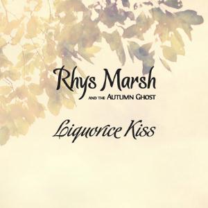 Rhys Marsh and the Autumn Ghost Liquorice Kiss album cover