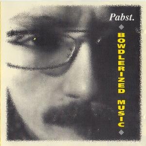 Pabst - Bowdlerized Music CD (album) cover
