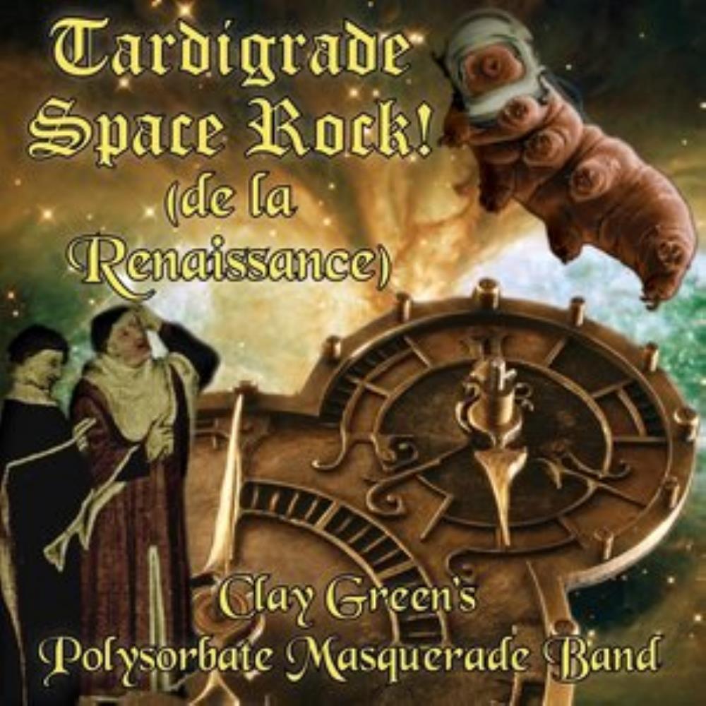 Clay Green's Polysorbate Masquerade Band Tardigrade Space Rock! (De la Renaissance) album cover