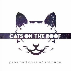 Cats On The Roof Pros And Cons Of Solitude album cover