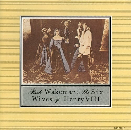 Rick Wakeman - The Six Wives of Henry VIII CD (album) cover