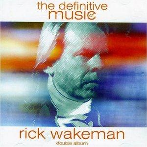 Rick Wakeman The Definitive Music of Rick Wakeman album cover