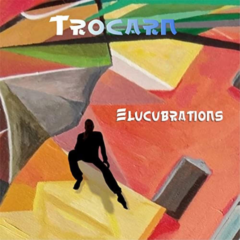 Trocarn Elucubrations album cover